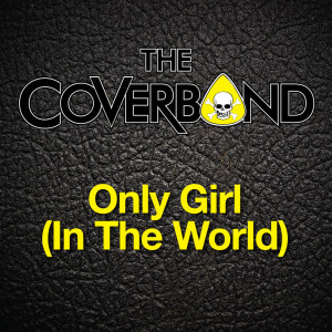 The Coverband的專輯Only Girl (In The World) - Single