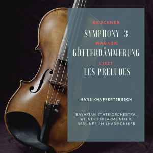 Wiener Philarmoniker的專輯Bruckner: Symphony 3 - Wagner: Götterdämmerung - Liszt: Les Preludes
