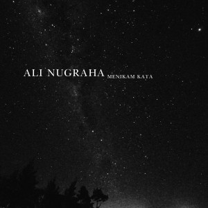 收听Ali Nugraha的Menikam Kata歌词歌曲