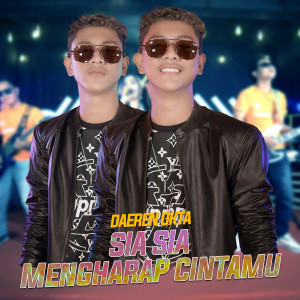 Dengarkan Sia Sia Mengharap Cintamu lagu dari Daeren dengan lirik