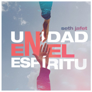 Album Unidad En El Espíritu from Seth Jafet