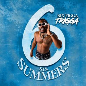 อัลบัม six summers (Explicit) ศิลปิน Six Figga Trigga