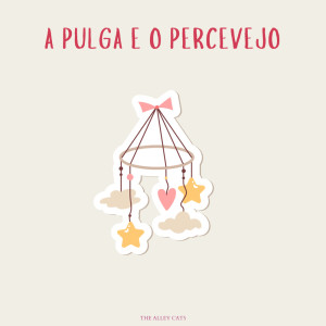 The Alley Cats的專輯A Pulga e o Percevejo