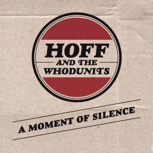 收聽Hoff and The Whodunits的Moment of Silence歌詞歌曲