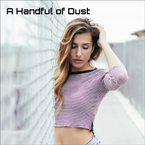 收聽Jeff Heiniger的A Handful Of Dust (Radio Edit)歌詞歌曲