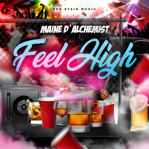 Album Feel High (Explicit) from Maine D'Alchemist