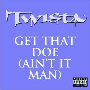 ดาวน์โหลดและฟังเพลง Get That Doe (Ain't It Man) พร้อมเนื้อเพลงจาก Twista