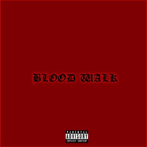 ดาวน์โหลดและฟังเพลง Blood Walk (Explicit) พร้อมเนื้อเพลงจาก 2 Eleven