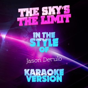收聽Ameritz Audio Karaoke的The Sky's the Limit (In the Style of Jason Derulo) [Karaoke Version] (In the Style of Jason Derulo|Karaoke Version)歌詞歌曲