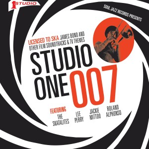 Album Soul Jazz Records presents STUDIO ONE 007 – Licenced to Ska: James Bond and other Film Soundtracks and TV Themes (Expanded Edition) from Various