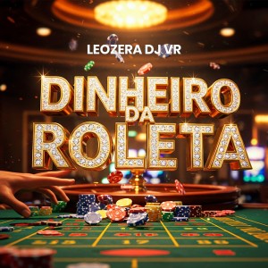 ดาวน์โหลดและฟังเพลง Dinheiro Da Roleta (Explicit) พร้อมเนื้อเพลงจาก Dj VR