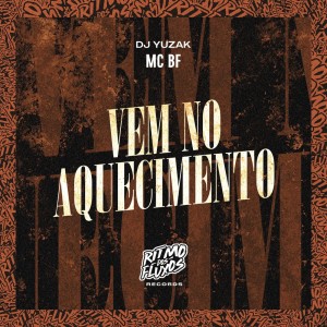 Dengarkan lagu Vem no Aquecimento (Explicit) nyanyian Mc Bf dengan lirik