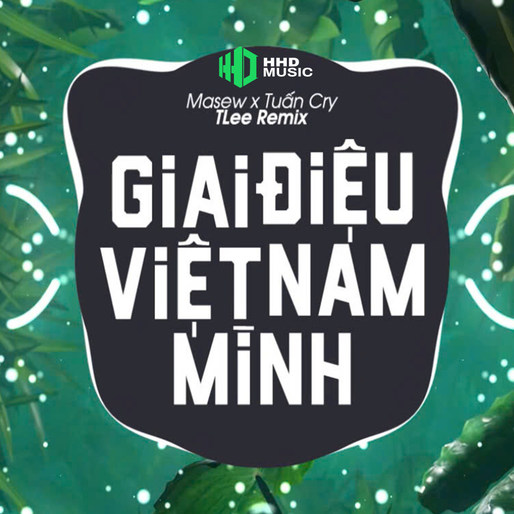 Giai Điệu Việt Nam Mình (TLee Remix)