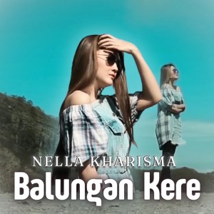 收聽Nella Kharisma的Balungan Kere歌詞歌曲