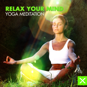 The M & R Masters的專輯Relax Your Mind - Yoga Meditation