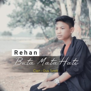 Dengarkan Buta Mata Hati lagu dari Rehan dengan lirik