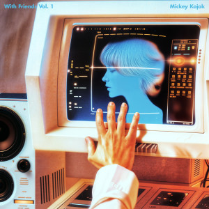 อัลบัม With Friends, Vol. 1 ศิลปิน Mickey Kojak