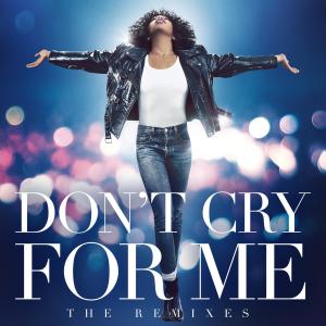Whitney Houston的專輯Don't Cry For Me (The Remixes)