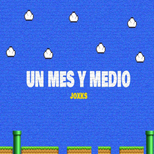 Joxks的專輯Un Mes y Medio