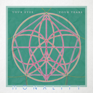 收聽Monality的Your Eyes Your Tears (Arketip Remix)歌詞歌曲