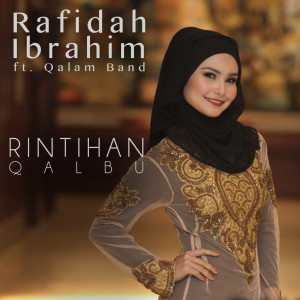 Rafidah Ibrahim的專輯Rintihan Qalbu (feat. Qalam Band)