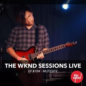 Album The Wknd Sessions Ep. 104: Mutesite oleh Mutesite