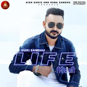 收聽Guri Sandhu的Life歌詞歌曲