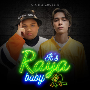 Dengarkan It's Raya Baby lagu dari Cik B dengan lirik