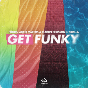 ดาวน์โหลดและฟังเพลง Get Funky (其他) พร้อมเนื้อเพลงจาก ดารานักร้องหลายคน