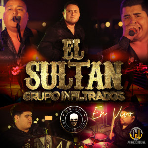 收听Grupo Infiltrados的El Sultan (En Vivo)歌词歌曲