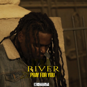 Album Pray for You (Explicit) from River