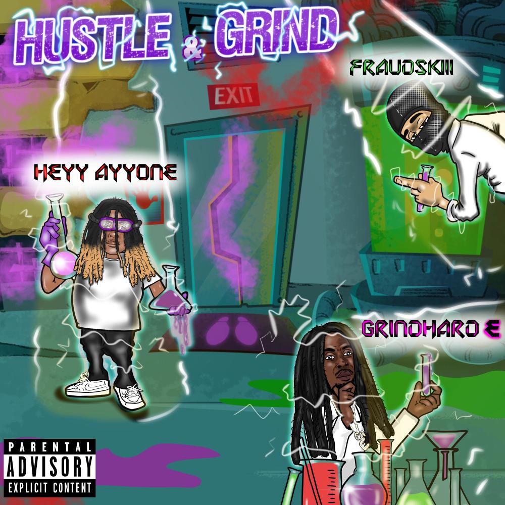Hustle & Grind (feat. Grindhard E & Fraudskiii) (Explicit)