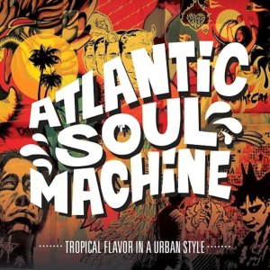 收聽Atlantic Soul Machine的Tropical Flavor in a Urban Style歌詞歌曲