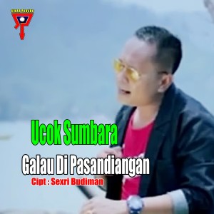 Dengarkan Galau Di Pasandiangan lagu dari Ucok Sumbara dengan lirik