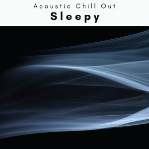 Acoustic Chill Out的專輯4 Sleepy