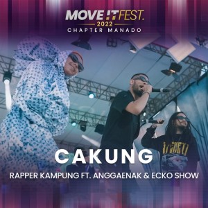 ดาวน์โหลดและฟังเพลง Cakung (Move It Fest 2022 Chapter Manado) (Live) พร้อมเนื้อเพลงจาก Rapper Kampung
