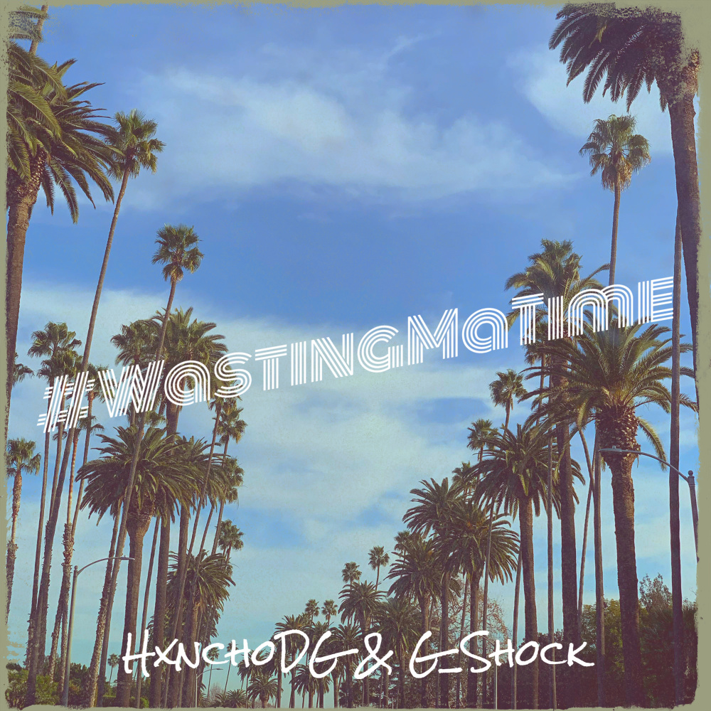 #WastingMaTime (Explicit)