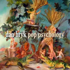 Dan Bryk的專輯Pop Psychology