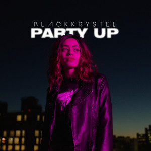 ดาวน์โหลดและฟังเพลง Party Up พร้อมเนื้อเพลงจาก BlackKrystel