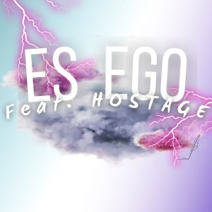 อัลบัม ES EGO (Explicit) ศิลปิน Hostage