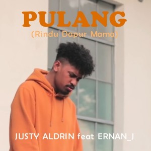 Dengarkan Pulang (Rindu Dapur Mama) lagu dari Justy Aldrin dengan lirik