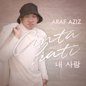 收听Araf Aziz的Cinta Hati歌词歌曲