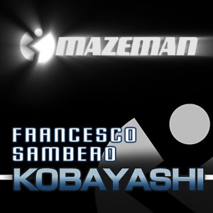ดาวน์โหลดและฟังเพลง Kobayashi (Original Mix) พร้อมเนื้อเพลงจาก Francesco Sambero