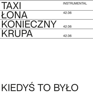 Łona的專輯KIEDYŚ TO BYŁO (INSTRUMENTAL)