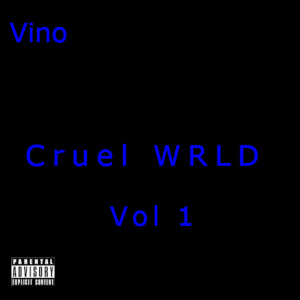Album Cruel Wrld, Vol. 1 (Explicit) from Vino