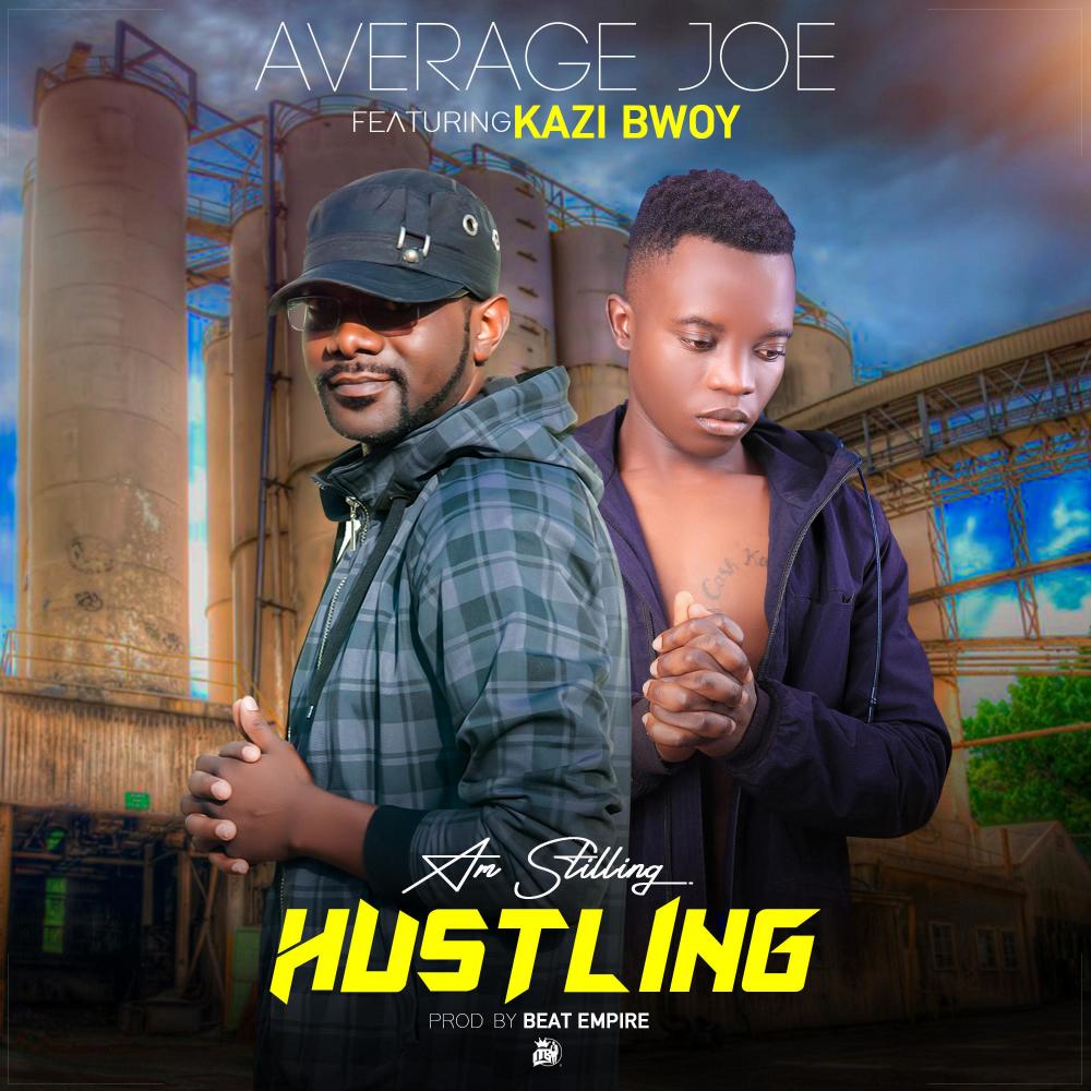 Am still hustling (feat. Kazi Bwoy)