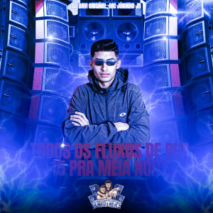 Listen to Todos os Fluxos de Rua - 15 pra Meia Noite song with lyrics from DJ DAVI ORIGINAL