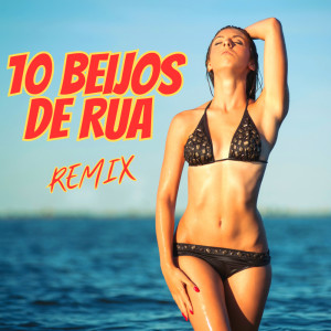 10 Beijos De Rua - (Remix)