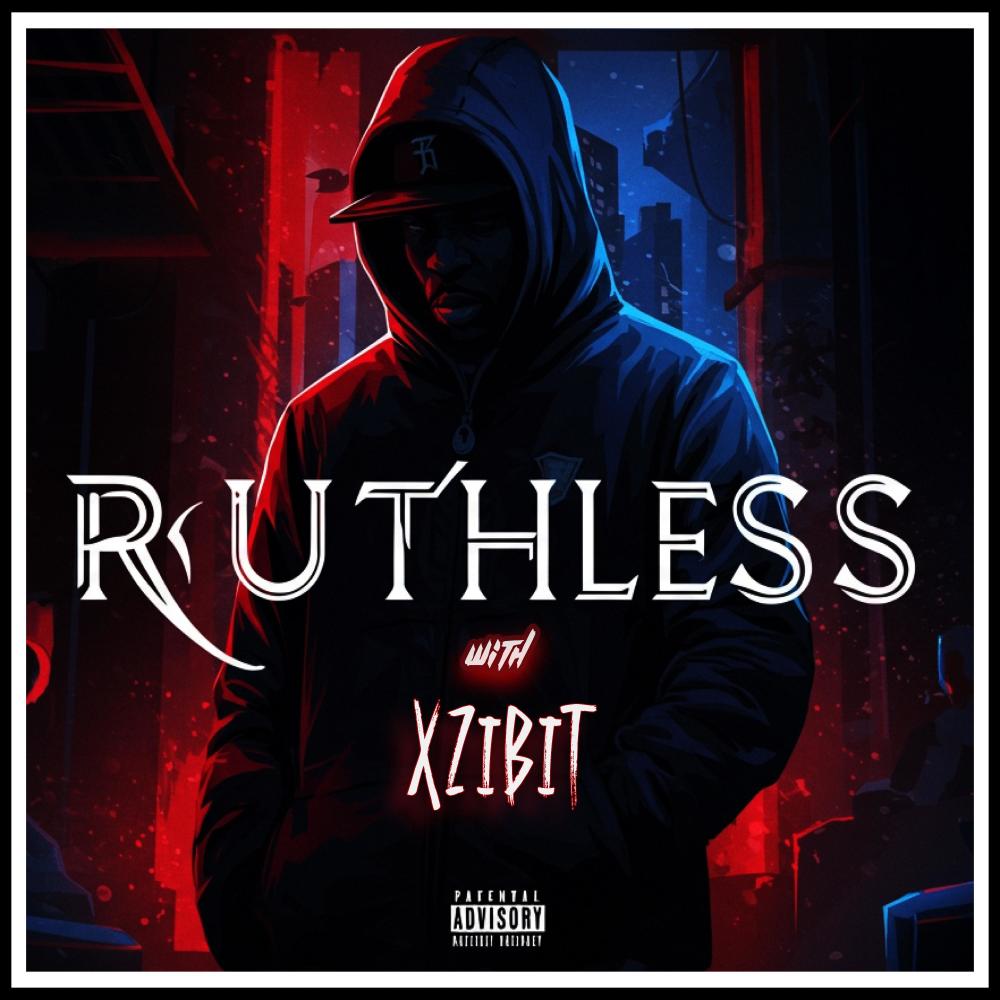 Ruthless (feat. Xzibit) (Explicit)