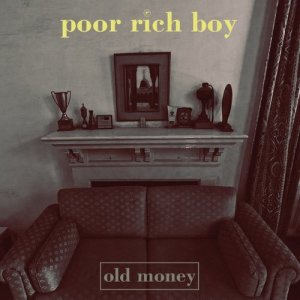 收聽Poor Rich Boy的Old Money歌詞歌曲
